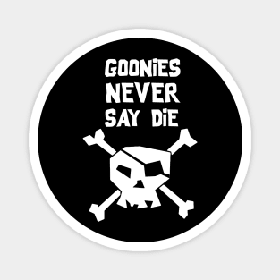 Goonies never die Magnet